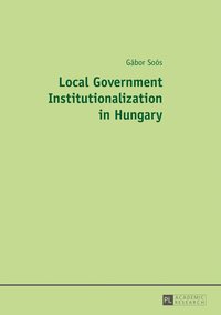 bokomslag Local Government Institutionalization in Hungary