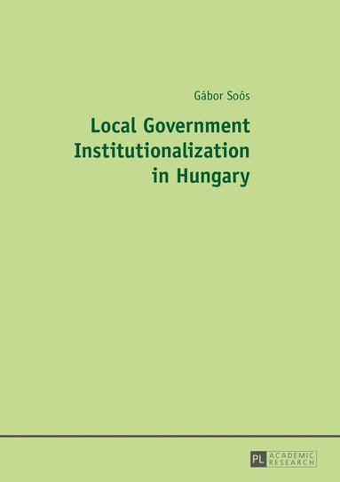 bokomslag Local Government Institutionalization in Hungary