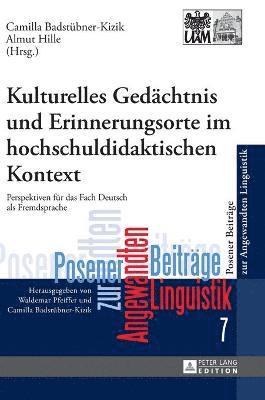 bokomslag Kulturelles Gedaechtnis und Erinnerungsorte im hochschuldidaktischen Kontext