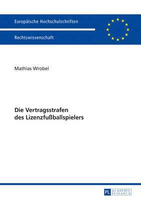 bokomslag Die Vertragsstrafen Des Lizenzfußballspielers
