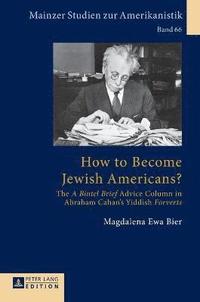 bokomslag How to Become Jewish Americans?