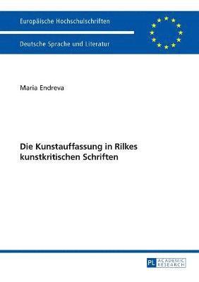 bokomslag Die Kunstauffassung in Rilkes Kunstkritischen Schriften