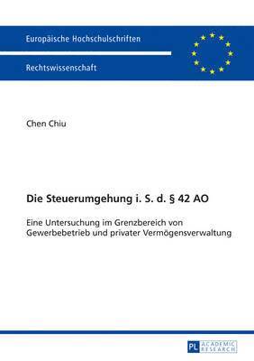 bokomslag Die Steuerumgehung I. S. D. § 42 Ao