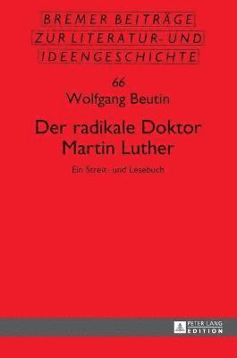 bokomslag Der Radikale Doktor Martin Luther