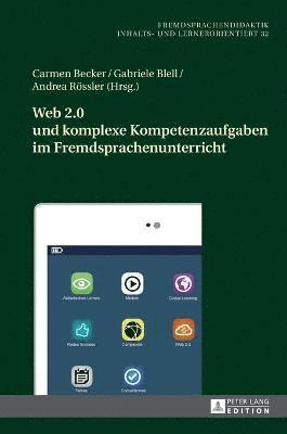 Carmen Becker, Gabriele Blell - Web 2.0 Und Komplexe Kompetenzaufgaben Im Fremdsprachenunterricht, Inbunden