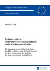 bokomslag Deliktsrechtliche Insolvenzverursachungshaftung in Der Ein-Personen-Gmbh