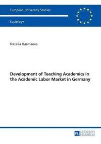 bokomslag Development of Teaching Academics in the Academic Labor Market in Germany