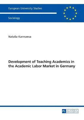 Development of Teaching Academics in the Academic Labor Market in Germany 1