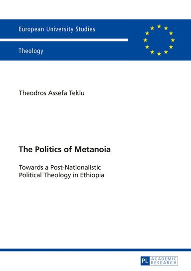 Theodros A. Teklu - Politics of Metanoia, Häftad