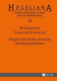 bokomslag Hegel in Der Kritik Zwischen Schelling Und Marx
