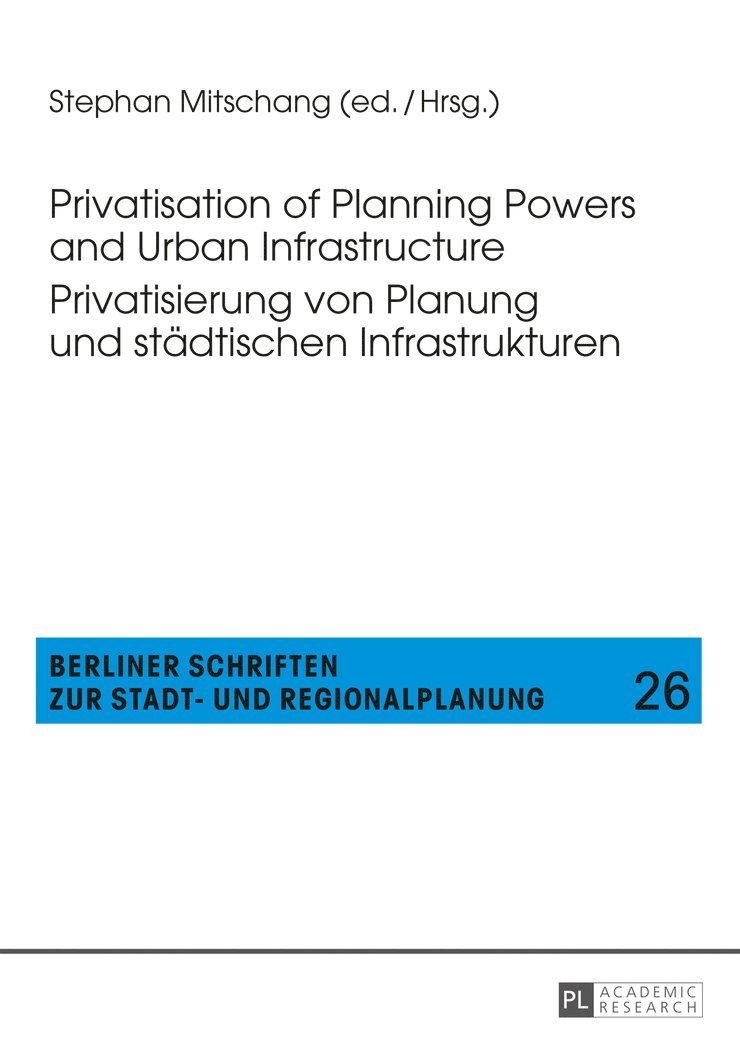 Stephan Mitschang - Privatisation of Planning Powers and Urban Infrastructure- Privatisierung von Planung und staedtischen Infrastrukturen, Häftad
