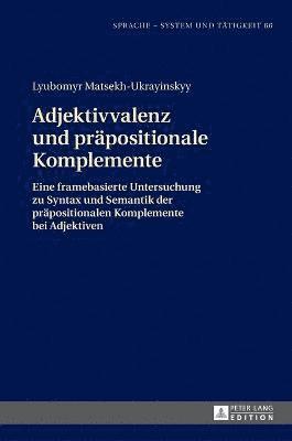 Adjektivvalenz und praepositionale Komplemente 1