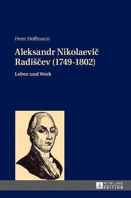 bokomslag Aleksandr Nikolaevi&#269; Radis&#269;ev (1749-1802)