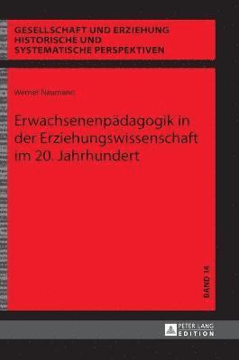 bokomslag Erwachsenenpaedagogik in der Erziehungswissenschaft im 20. Jahrhundert