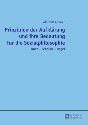 bokomslag Prinzipien der Aufklaerung und ihre Bedeutung fuer die Sozialphilosophie