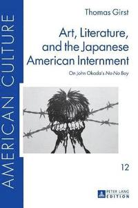 bokomslag Art, Literature, and the Japanese American Internment
