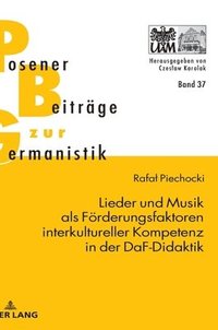 bokomslag Lieder und Musik als Foerderungsfaktoren interkultureller Kompetenz in der DaF-Didaktik