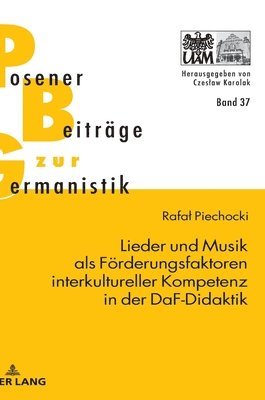 Lieder und Musik als Foerderungsfaktoren interkultureller Kompetenz in der DaF-Didaktik 1