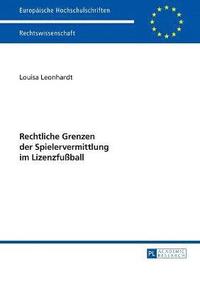 bokomslag Rechtliche Grenzen Der Spielervermittlung Im Lizenzfuball