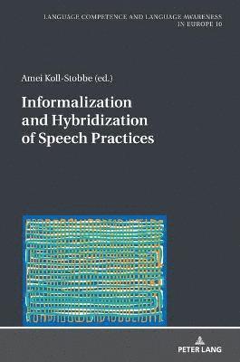 Informalization and Hybridization of Speech Practices