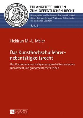 Heidrun M -L Meier, Max-Emanuel Geis - Das Kunsthochschullehrernebentaetigkeitsrecht, Inbunden