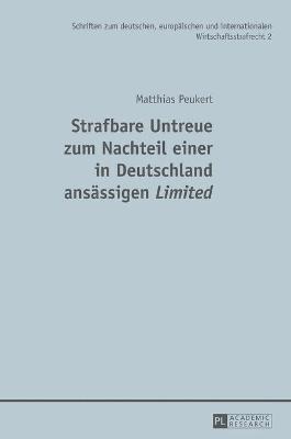 Matthias Peukert, Robert Esser - Strafbare Untreue zum Nachteil einer in Deutschland ansaessigen Limited, Inbunden