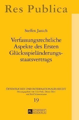 Steffen Janich, Dieter Dörr, Dieter Dorr - Verfassungsrechtliche Aspekte des Ersten Gluecksspielaenderungsstaatsvertrags, Inbunden