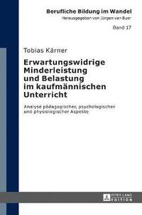 bokomslag Erwartungswidrige Minderleistung und Belastung im kaufmännischen Unterricht