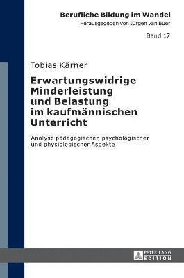 Tobias Kärner, Tobias Karner, Jürgen Van Buer, Jurgen Van Buer - Erwartungswidrige Minderleistung und Belastung im kaufmaennischen Unterricht, Inbunden