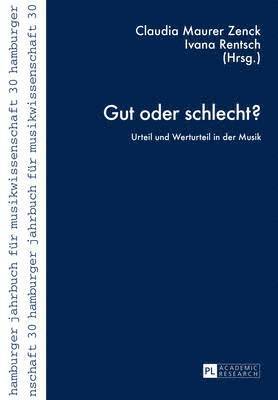 Musikwissenschaftliches Institut, Claudia Maurer Zenck, Ivana Rentsch - Gut Oder Schlecht?, Häftad