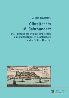 Gibraltar im 18. Jahrhundert 1