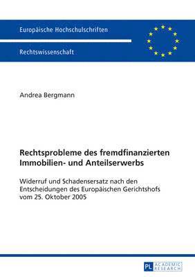 Andrea Bergmann - Rechtsprobleme Des Fremdfinanzierten Immobilien- Und Anteilserwerbs, Häftad
