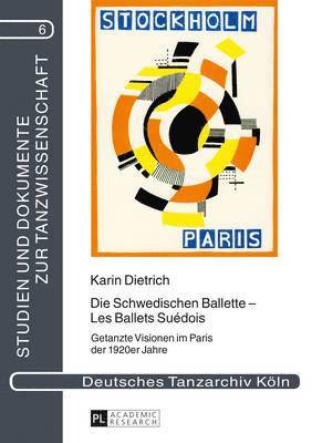 Karin Dietrich, Deutsches Tanzarchiv Köln - Die Schwedischen Ballette - Les Ballets Suédois, Häftad