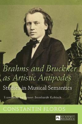 bokomslag Brahms and Bruckner as Artistic Antipodes