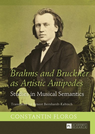 bokomslag Brahms and Bruckner as Artistic Antipodes