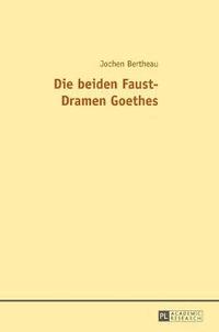 bokomslag Die Beiden Faust-Dramen Goethes