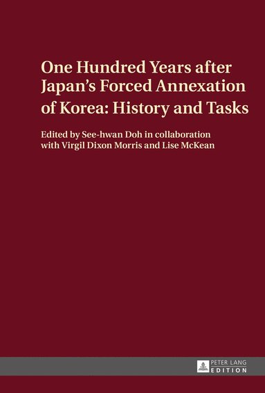 bokomslag One Hundred Years after Japan's Forced Annexation of Korea: History and Tasks