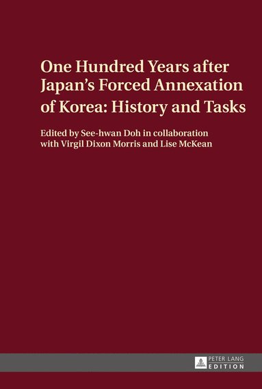 bokomslag One Hundred Years after Japans Forced Annexation of Korea: History and Tasks