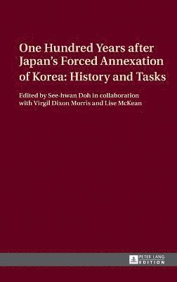 One Hundred Years after Japans Forced Annexation of Korea: History and Tasks 1