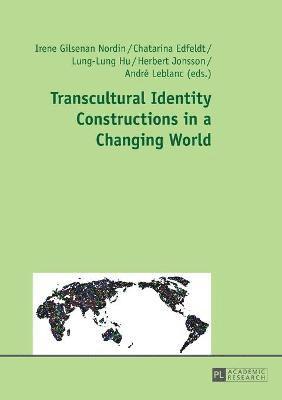 Transcultural Identity Constructions in a Changing World 1