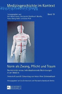 Eva Brinkschulte, Mariacarla Gadebusch Bondio - Norm als Zwang, Pflicht und Traum, Inbunden