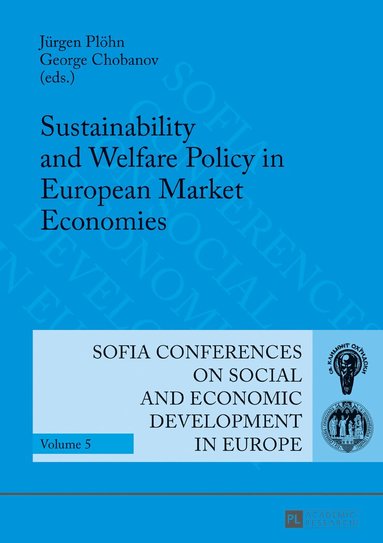 Jürgen Plöhn, George Chobanov - Sustainability and Welfare Policy in European Market Economies, Inbunden