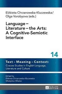 bokomslag Language  Literature  the Arts: A Cognitive-Semiotic Interface