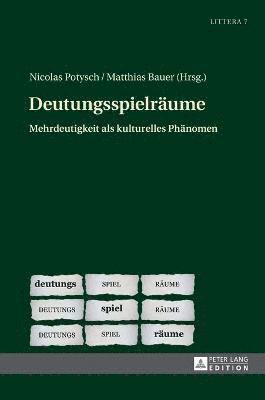 Nicolas Potysch, Matthias Bauer - Deutungsspielraeume, Inbunden