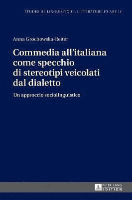 bokomslag Commedia all'italiana come specchio di stereotipi veicolati dal dialetto