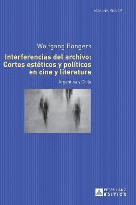 Wolfgang Bongers, Uta Felten - Interferencias del archivo, Inbunden