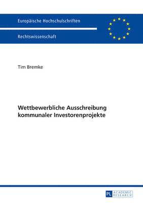 bokomslag Wettbewerbliche Ausschreibung Kommunaler Investorenprojekte