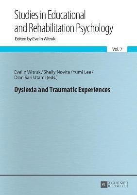 Evelin Witruk, Shally Novita, Yumi Lee, Dian Sari Utami - Dyslexia and Traumatic Experiences, Häftad