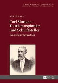 bokomslag Carl Stangen - Tourismuspionier und Schriftsteller