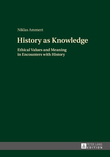 Niklas Ammert - History as Knowledge, Inbunden